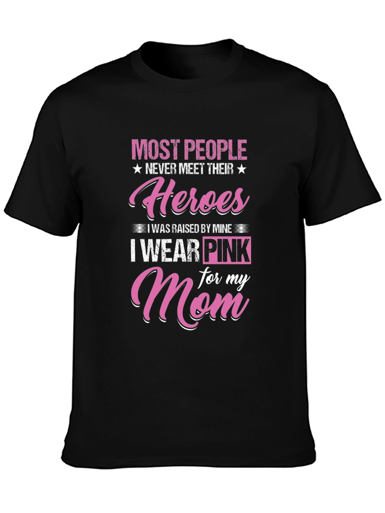 Heroes Mom T-Shirt - I Wear Pink