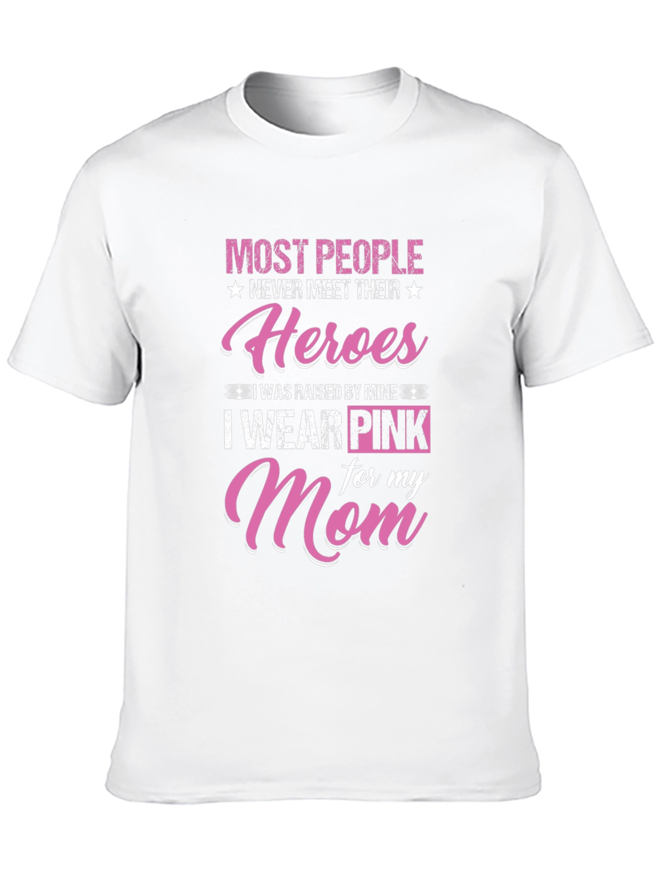 Heroes Mom T-Shirt - I Wear Pink