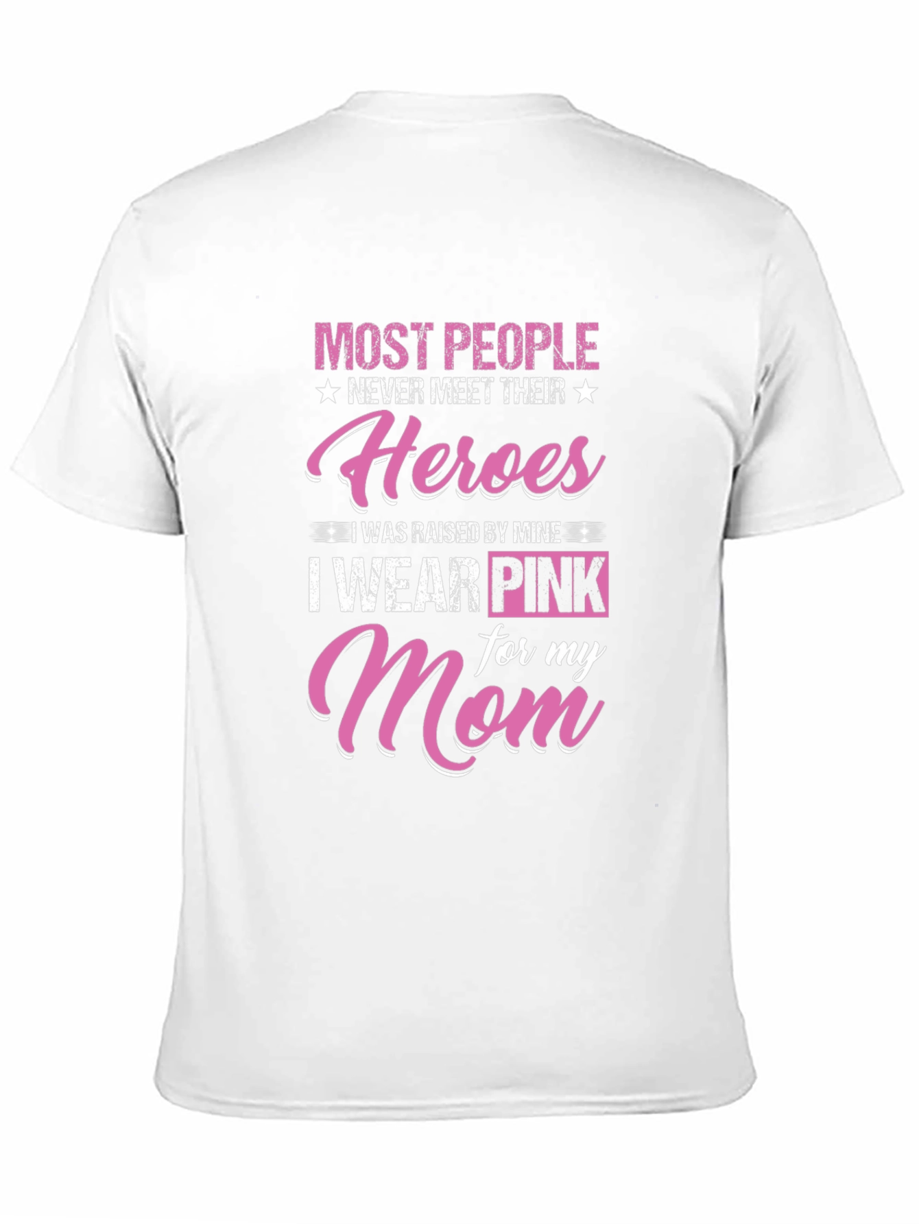 Heroes Mom T-Shirt - I Wear Pink