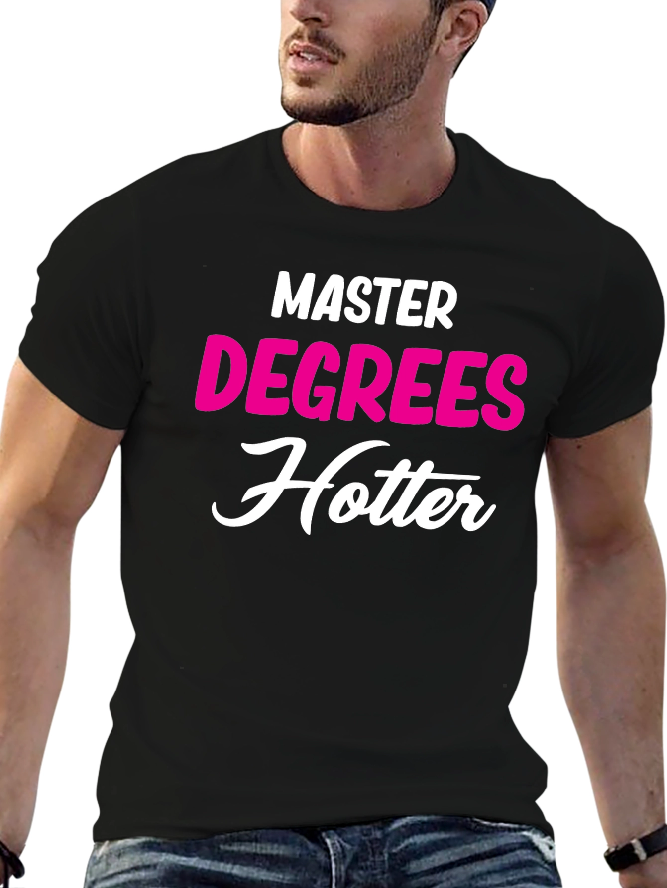 Masters Degree Hotter T-Shirt - Funny Graduate Tee
