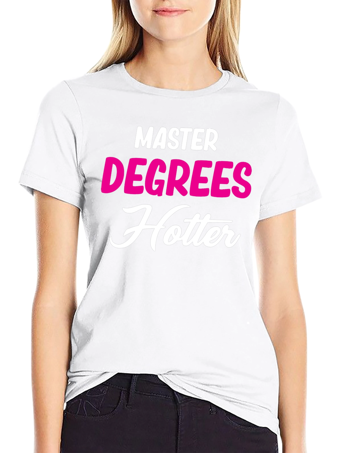 Masters Degree Hotter T-Shirt - Funny Graduate Tee
