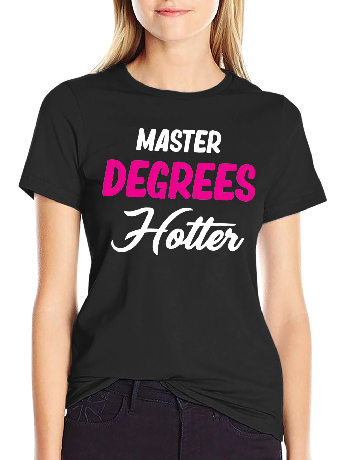 Masters Degree Hotter T-Shirt - Funny Graduate Tee