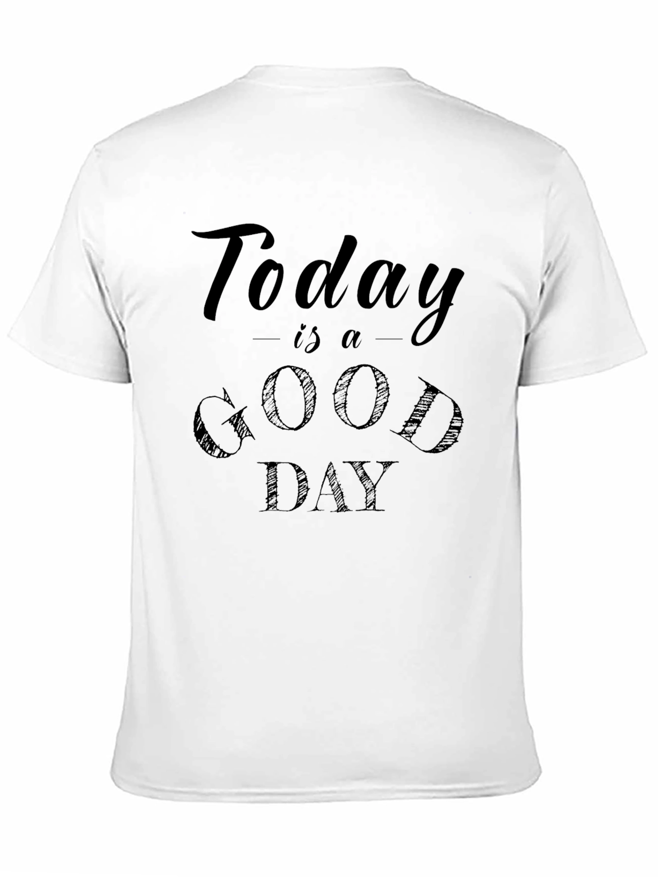 Today is a Good Day Graphic Tee