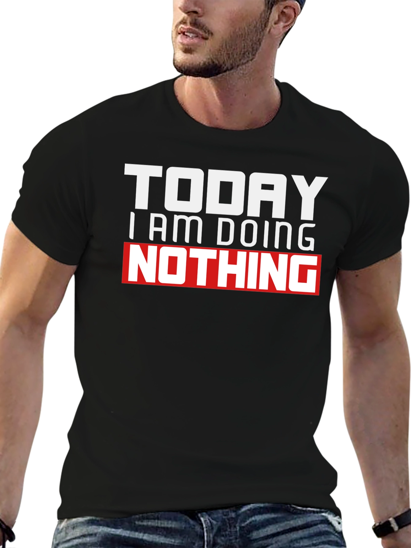 Today I Am Doing Nothing Graphic T-Shirt