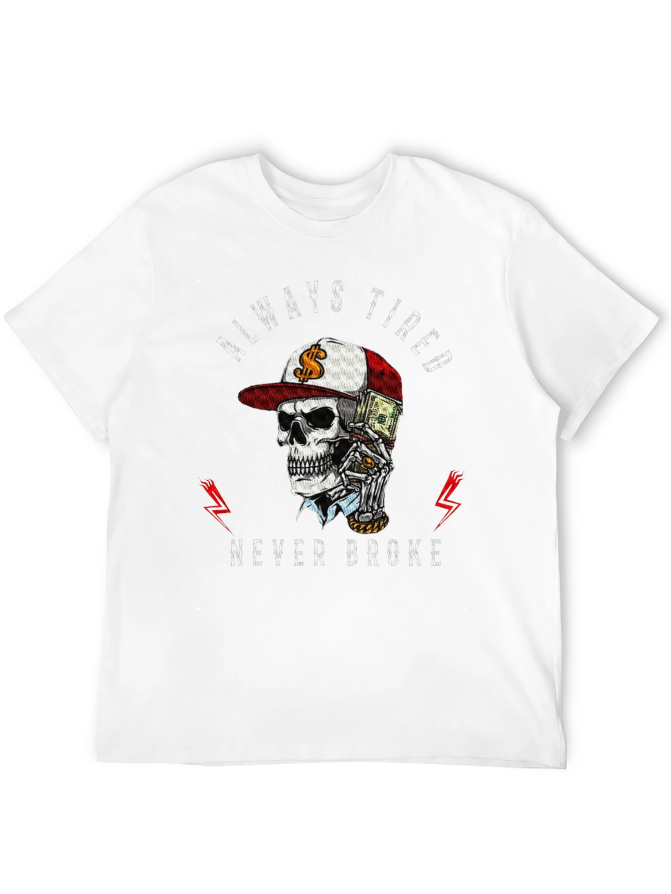 Always Tired Never Broke Graphic Tee