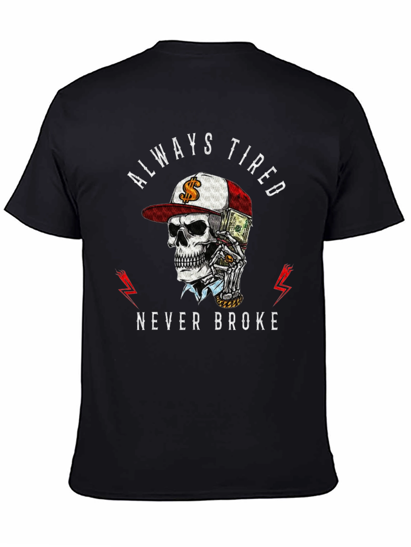 Always Tired Never Broke Graphic Tee