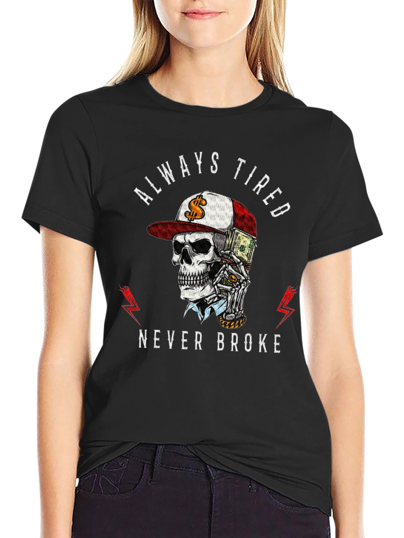 Always Tired Never Broke Graphic Tee