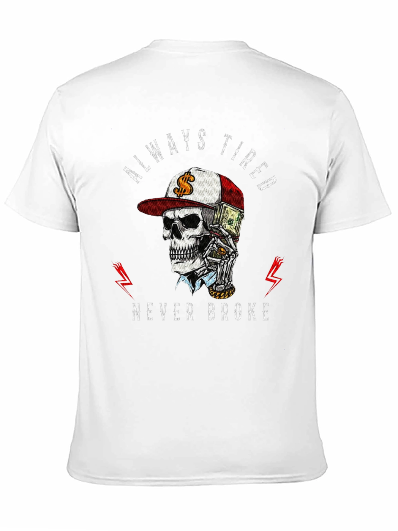 Always Tired Never Broke Graphic Tee