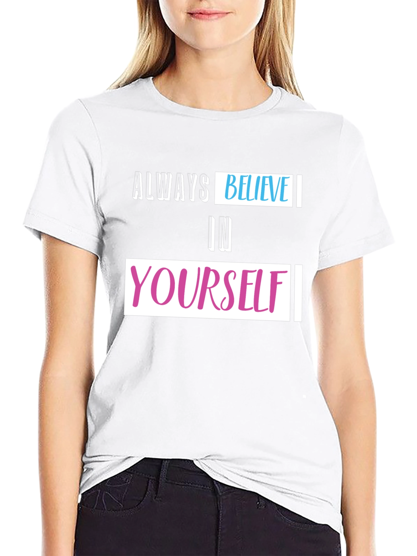Always Believe T-Shirt - Inspiring Graphic Tee
