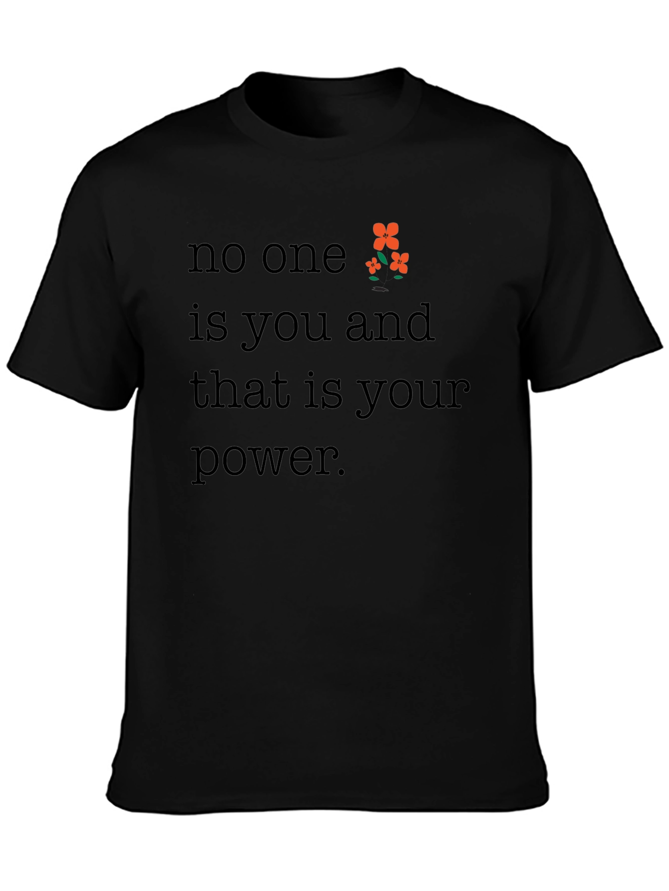 Empowering No One is You Black Graphic Tee