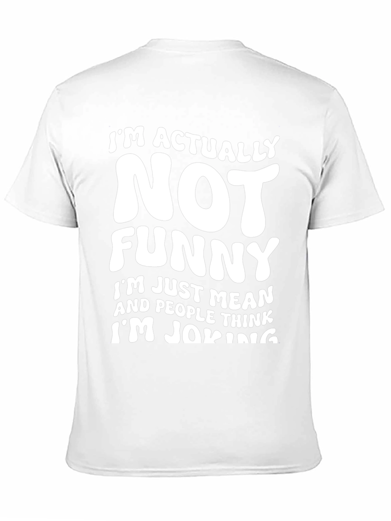 Funny Sarcastic T-Shirt - Im Actually Not Funny Tee