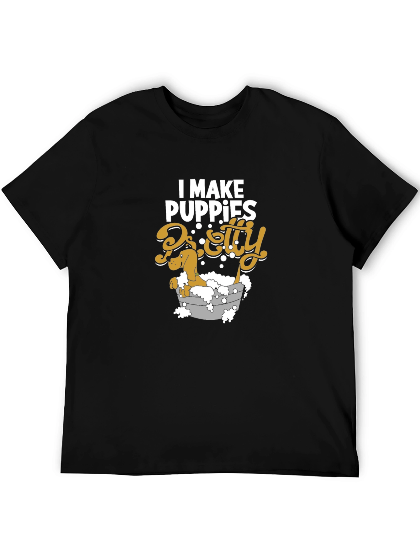 I Make Puppies Pretty T-Shirt Funny Groomer Tee