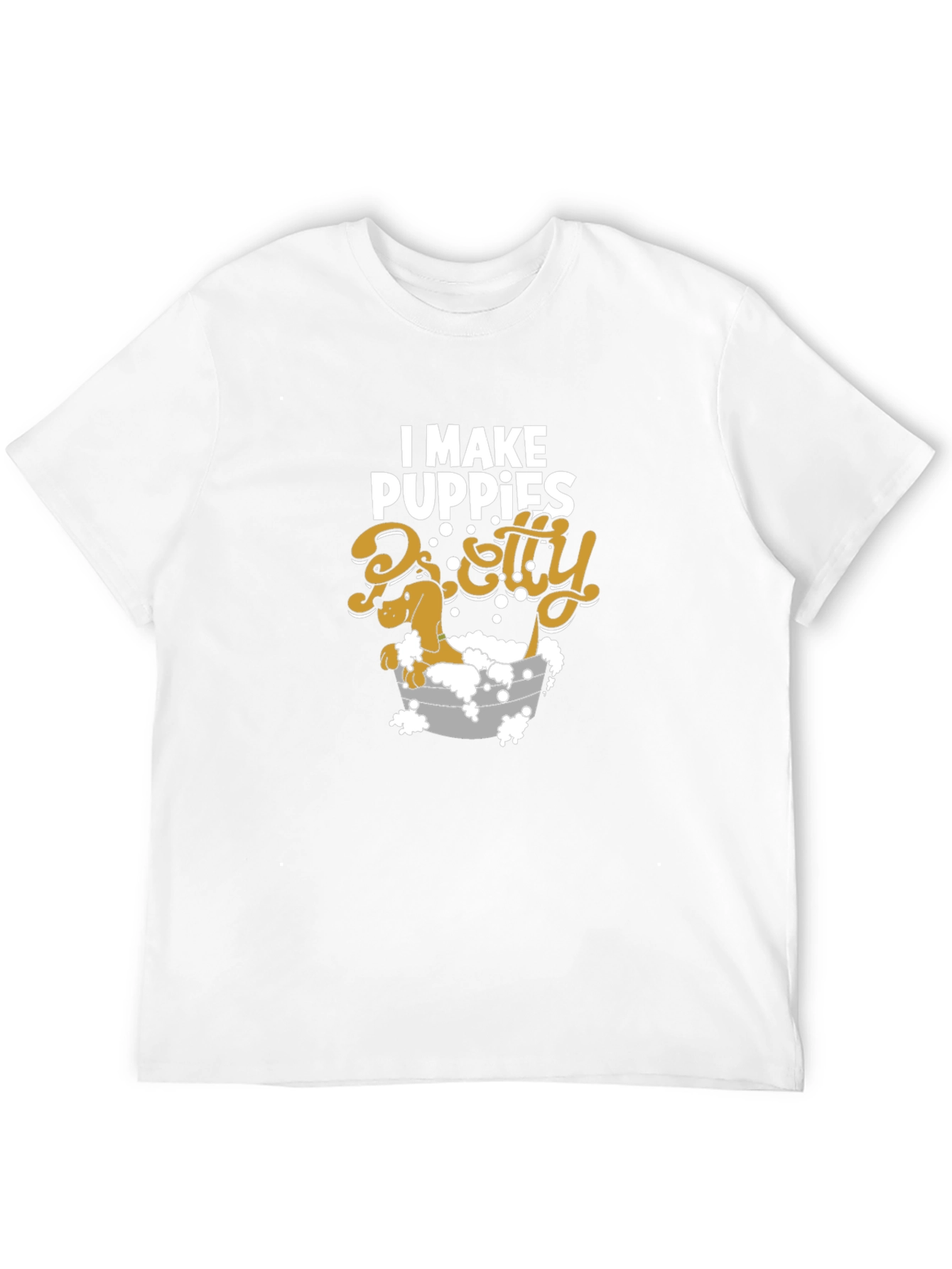 I Make Puppies Pretty T-Shirt Funny Groomer Tee