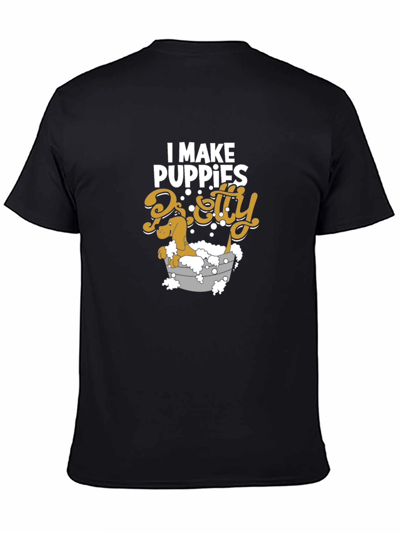 I Make Puppies Pretty T-Shirt Funny Groomer Tee