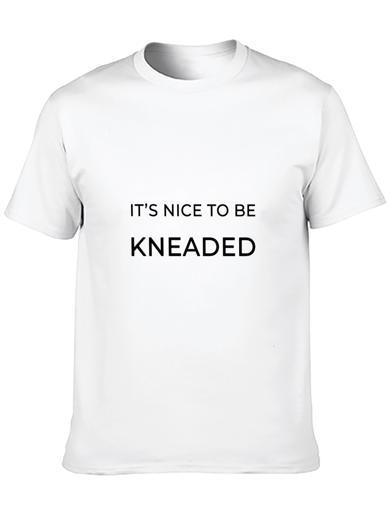 Its Nice to Be Kneaded Black Tee