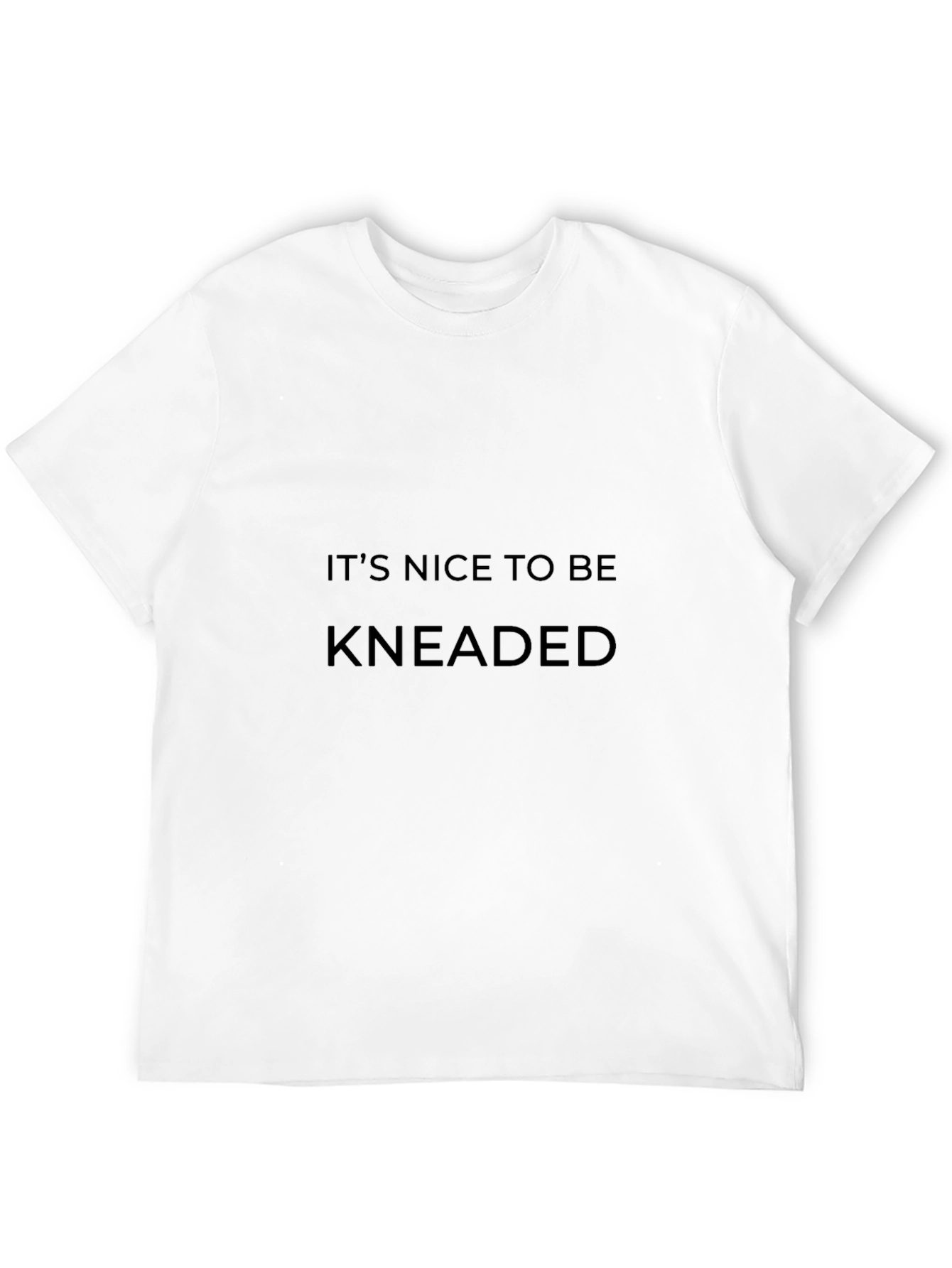 Its Nice to Be Kneaded Black Tee