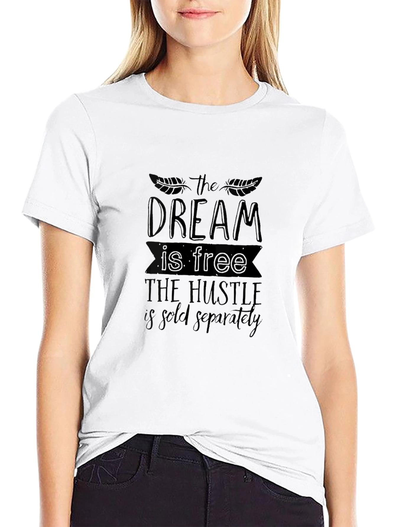 Dream Free Hustle Sold Separately Black T-Shirt