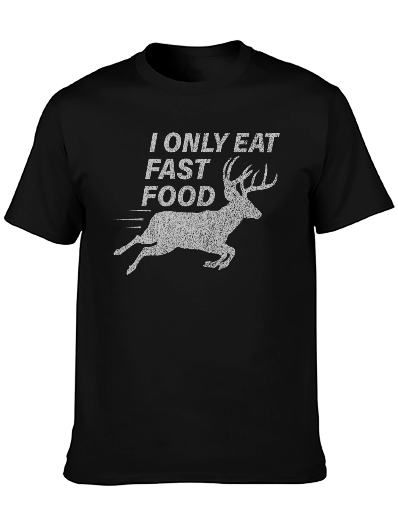 I Only Eat Fast Food Deer Graphic T-Shirt