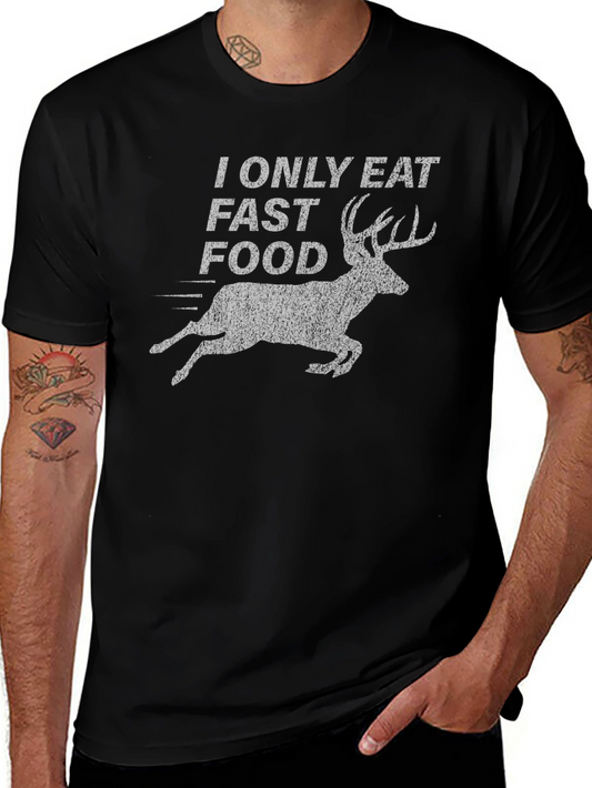 I Only Eat Fast Food Deer Graphic T-Shirt