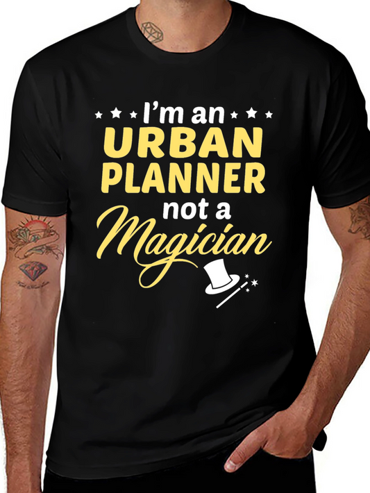Urban Planner T-Shirt - Im Not a Magician
