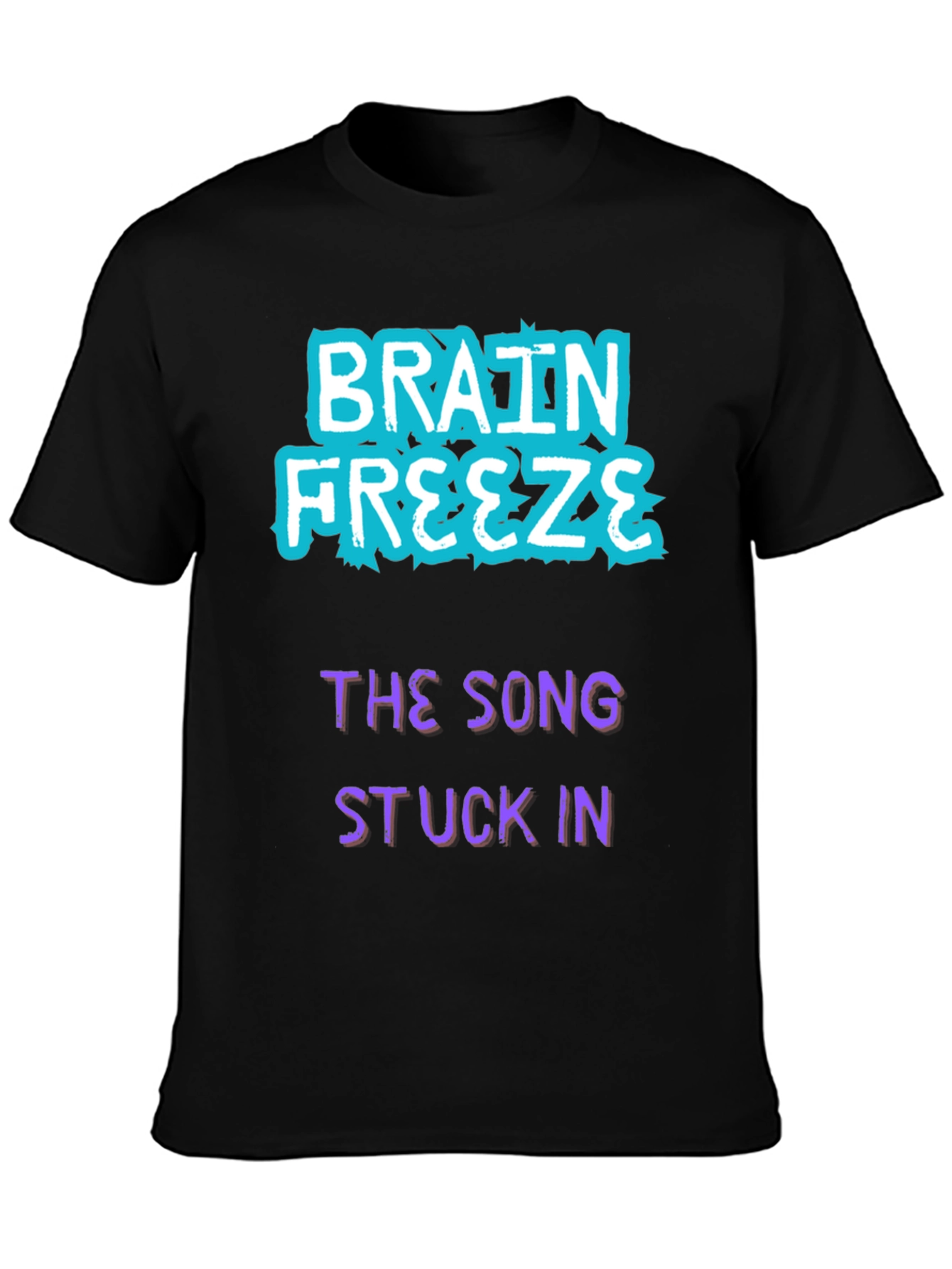 Brain Freeze Song Stuck In T-Shirt