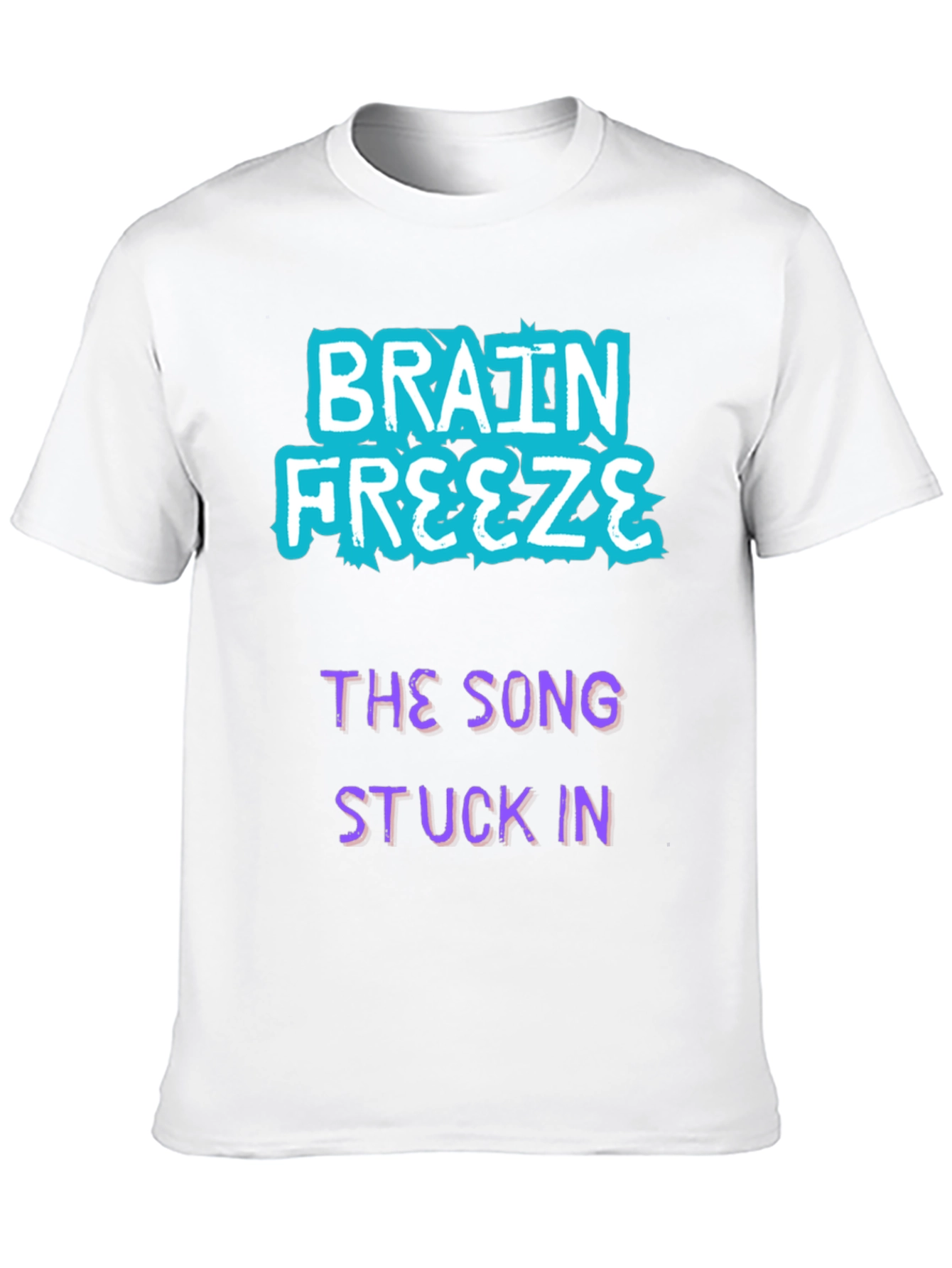 Brain Freeze Song Stuck In T-Shirt