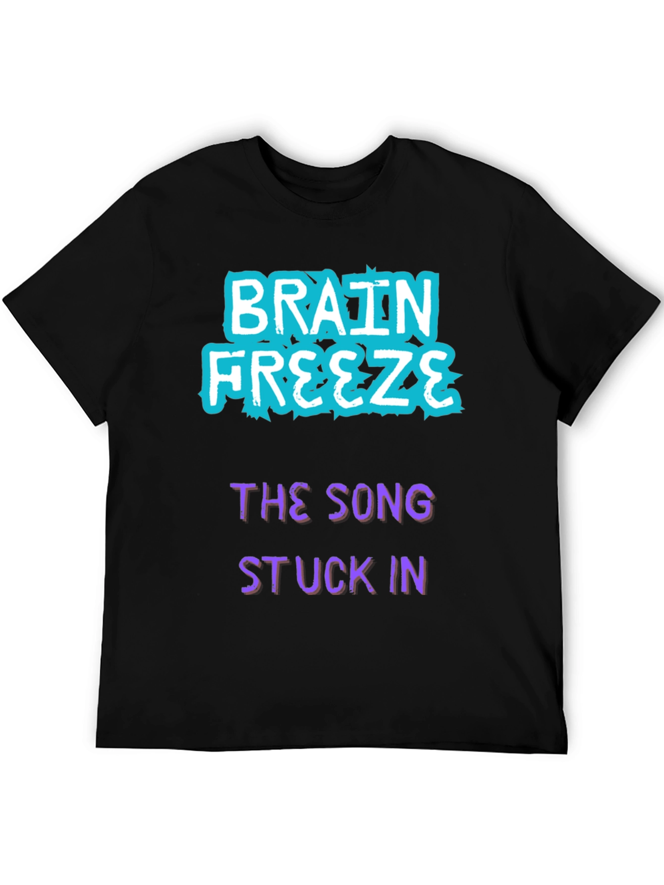 Brain Freeze Song Stuck In T-Shirt