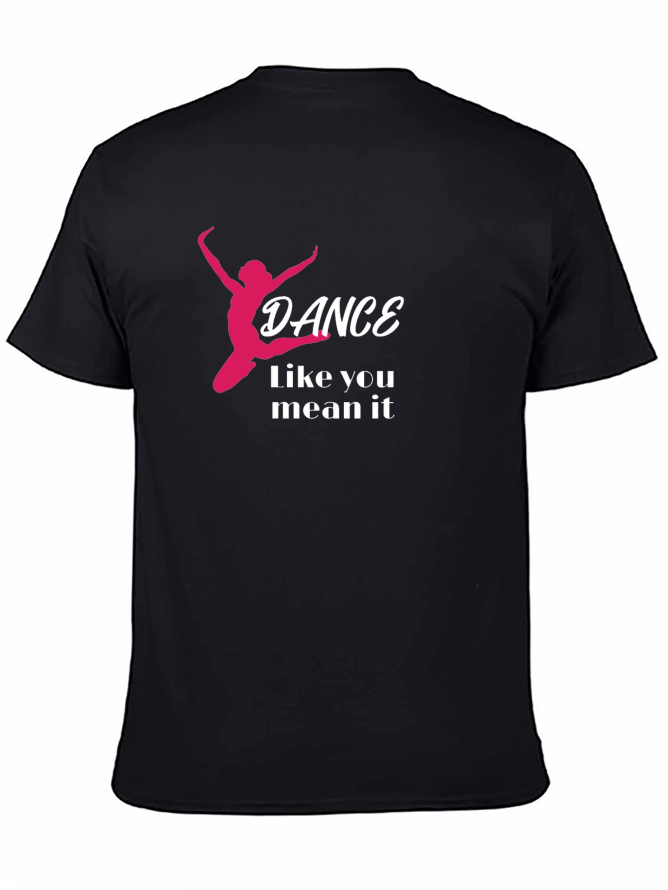 Dance Like You Mean It Black T-Shirt