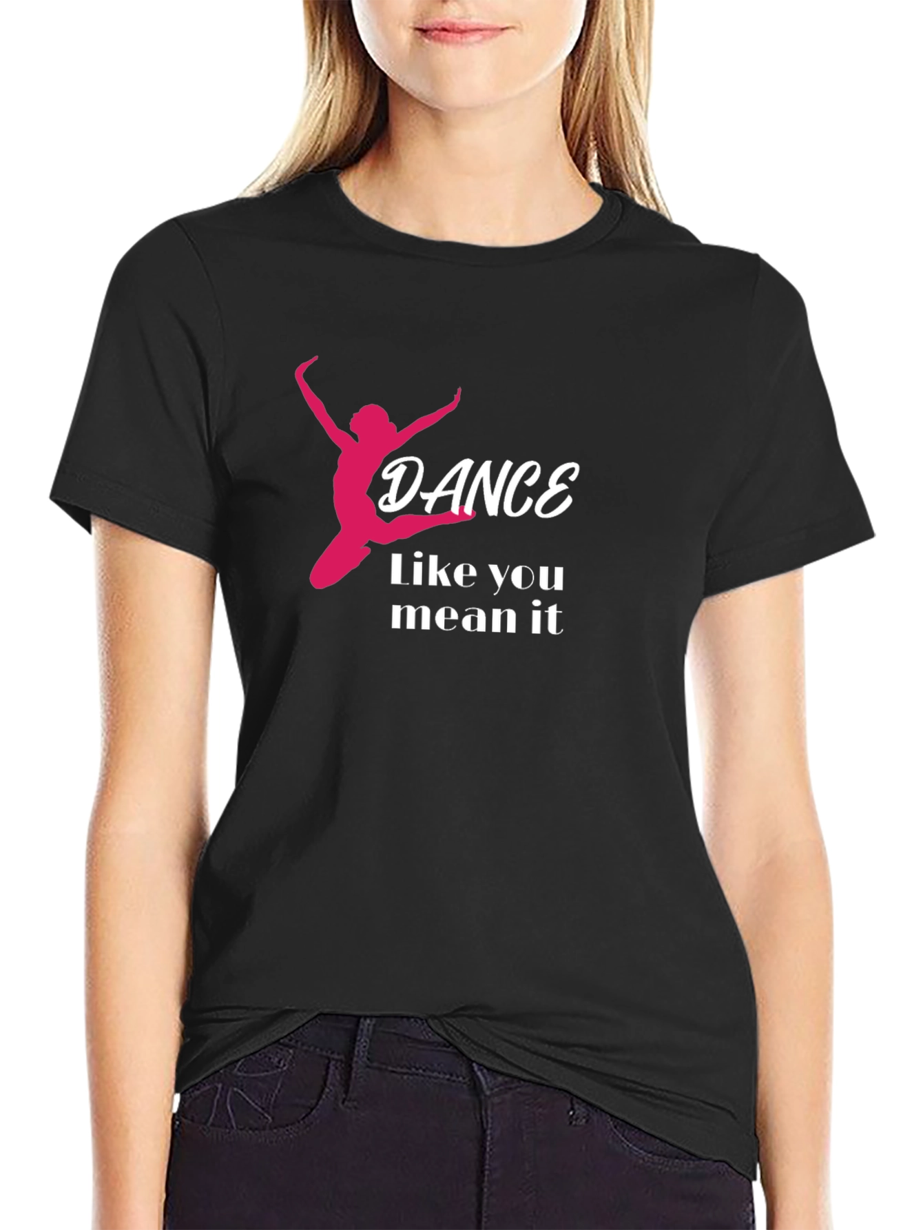 Dance Like You Mean It Black T-Shirt