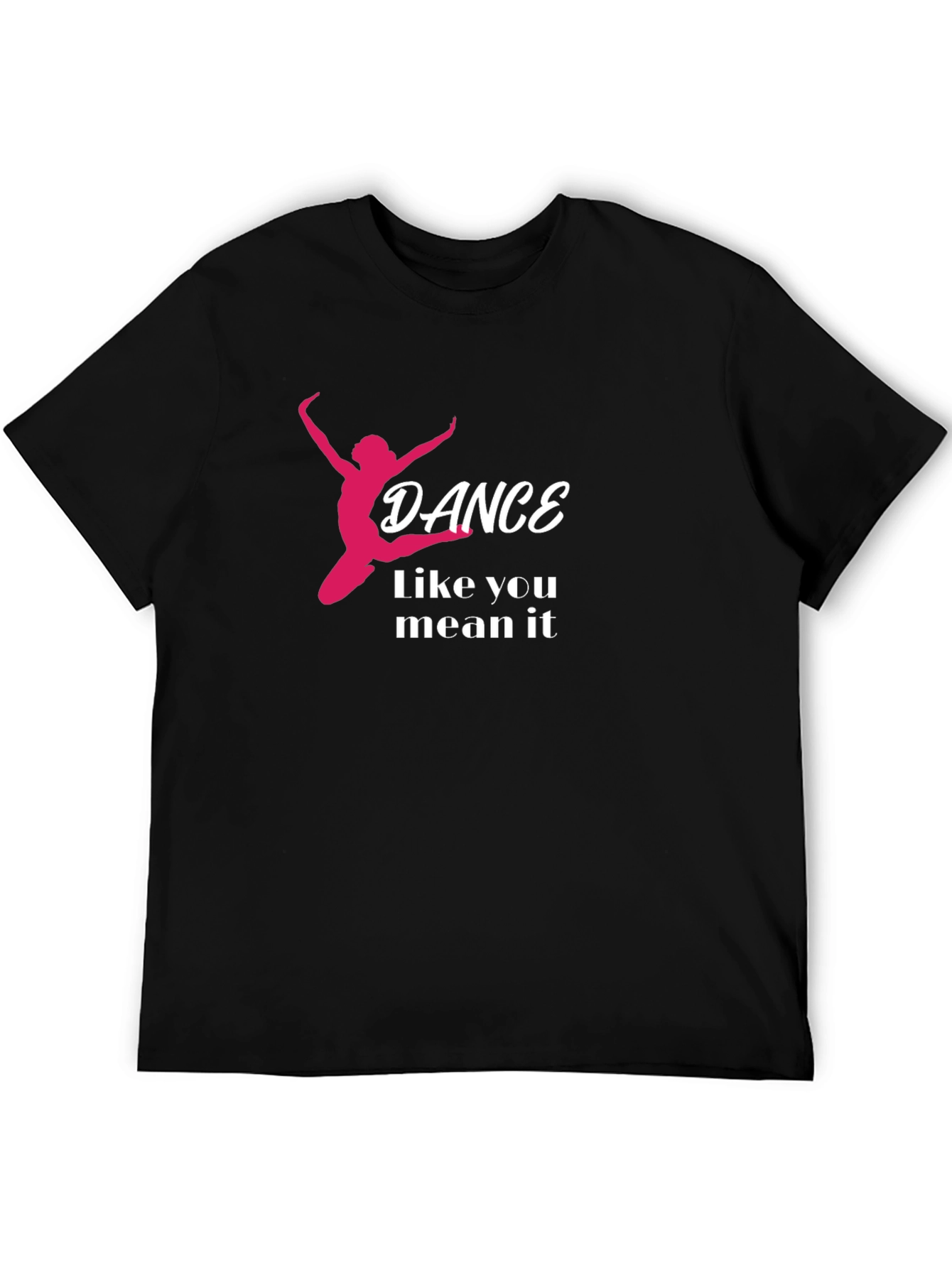 Dance Like You Mean It Black T-Shirt