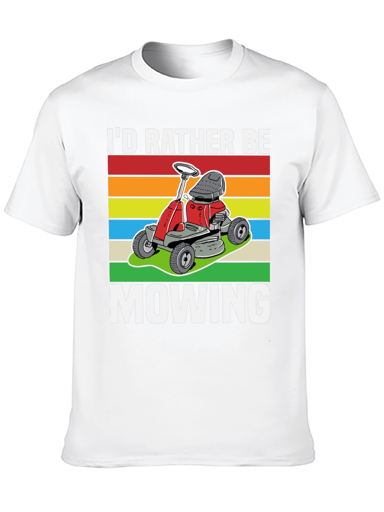 Id Rather Be Mowing T-Shirt - Lawn Care Design