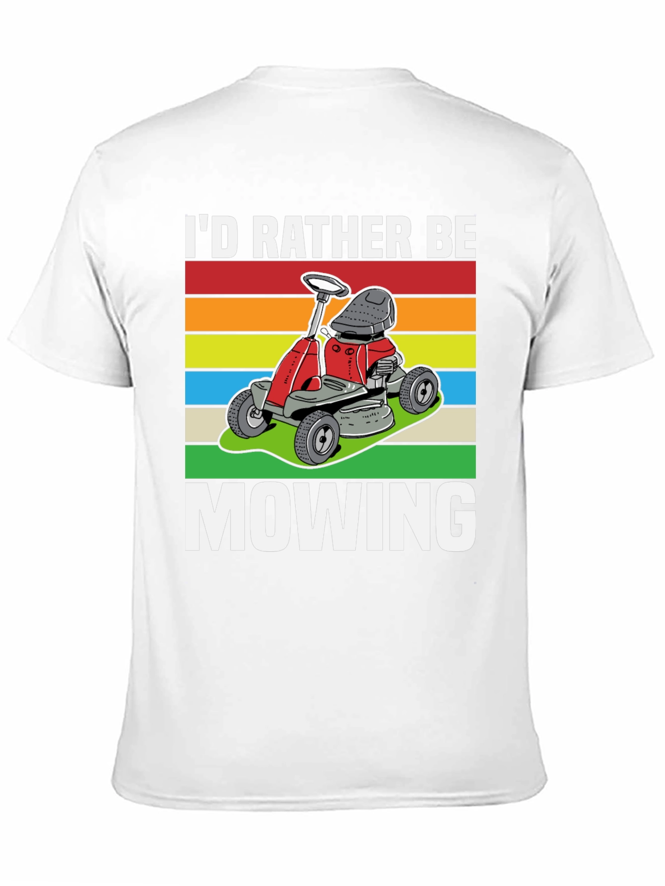 Id Rather Be Mowing T-Shirt - Lawn Care Design