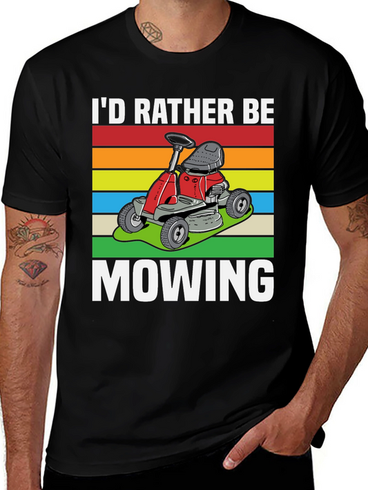 Id Rather Be Mowing T-Shirt - Lawn Care Design