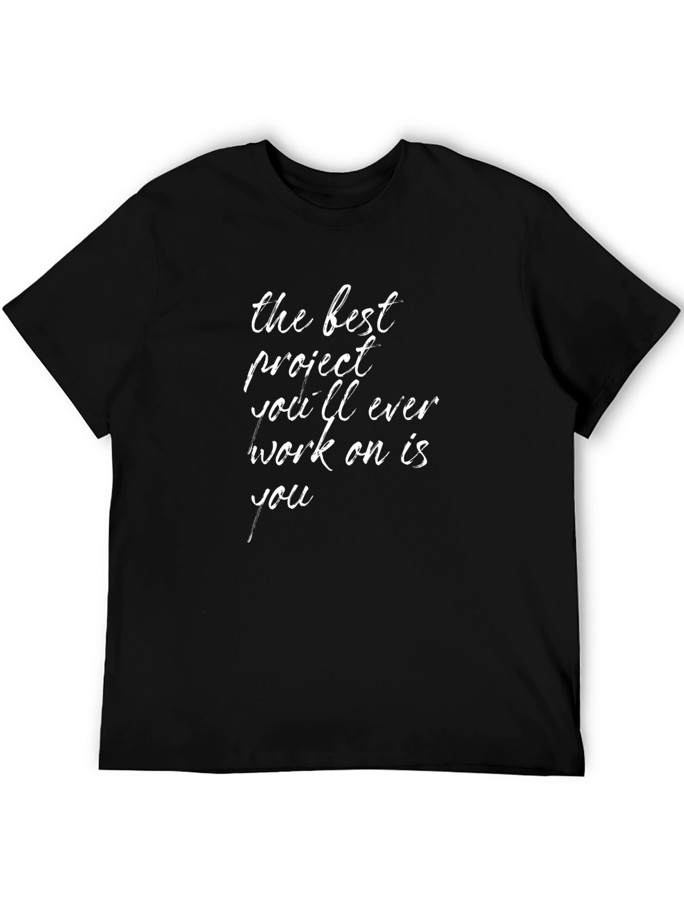 Motivational T-Shirt - The Best Project is You