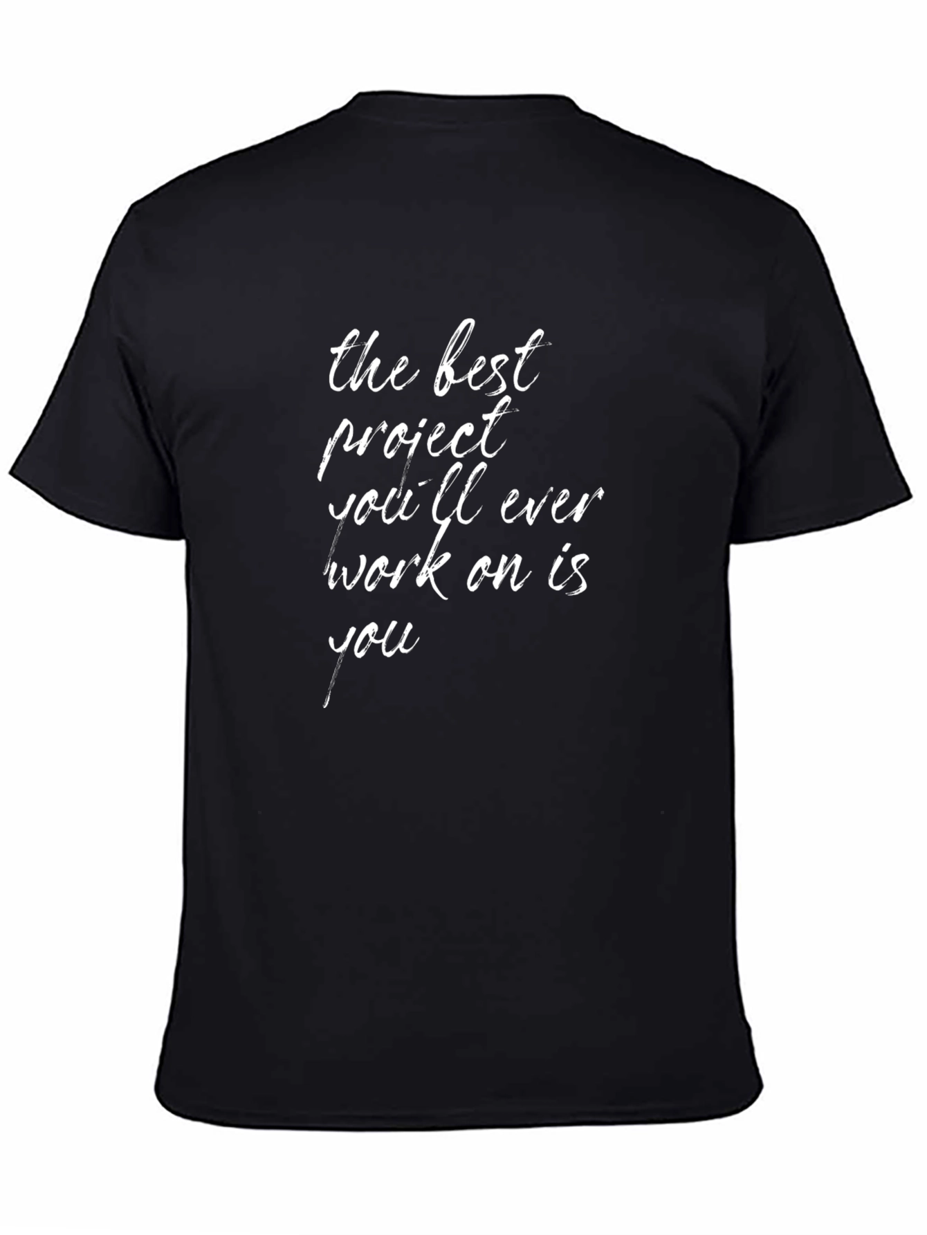 Motivational T-Shirt - The Best Project is You