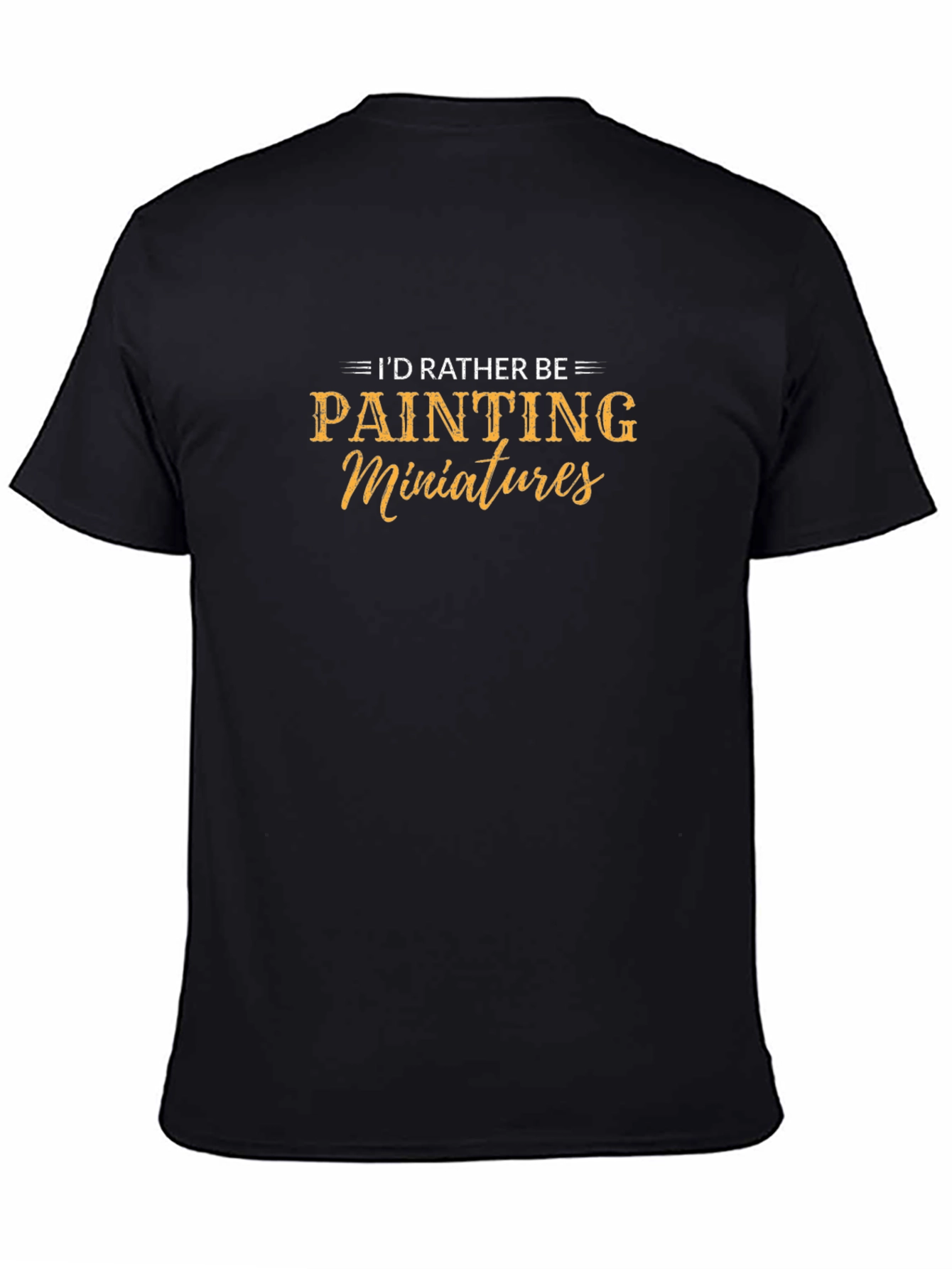 Painting Miniatures T-Shirt - Hobbyist Apparel