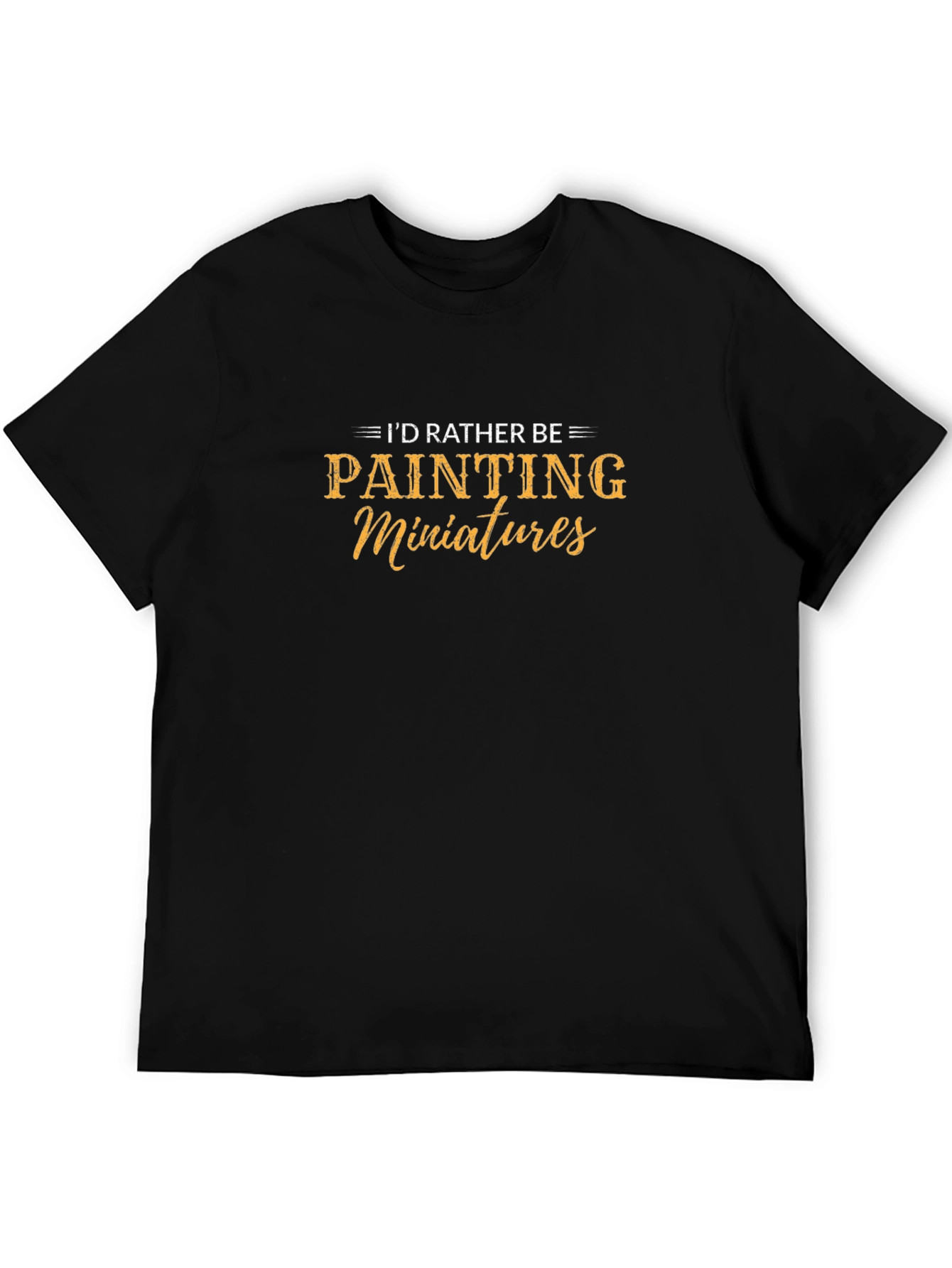 Painting Miniatures T-Shirt - Hobbyist Apparel
