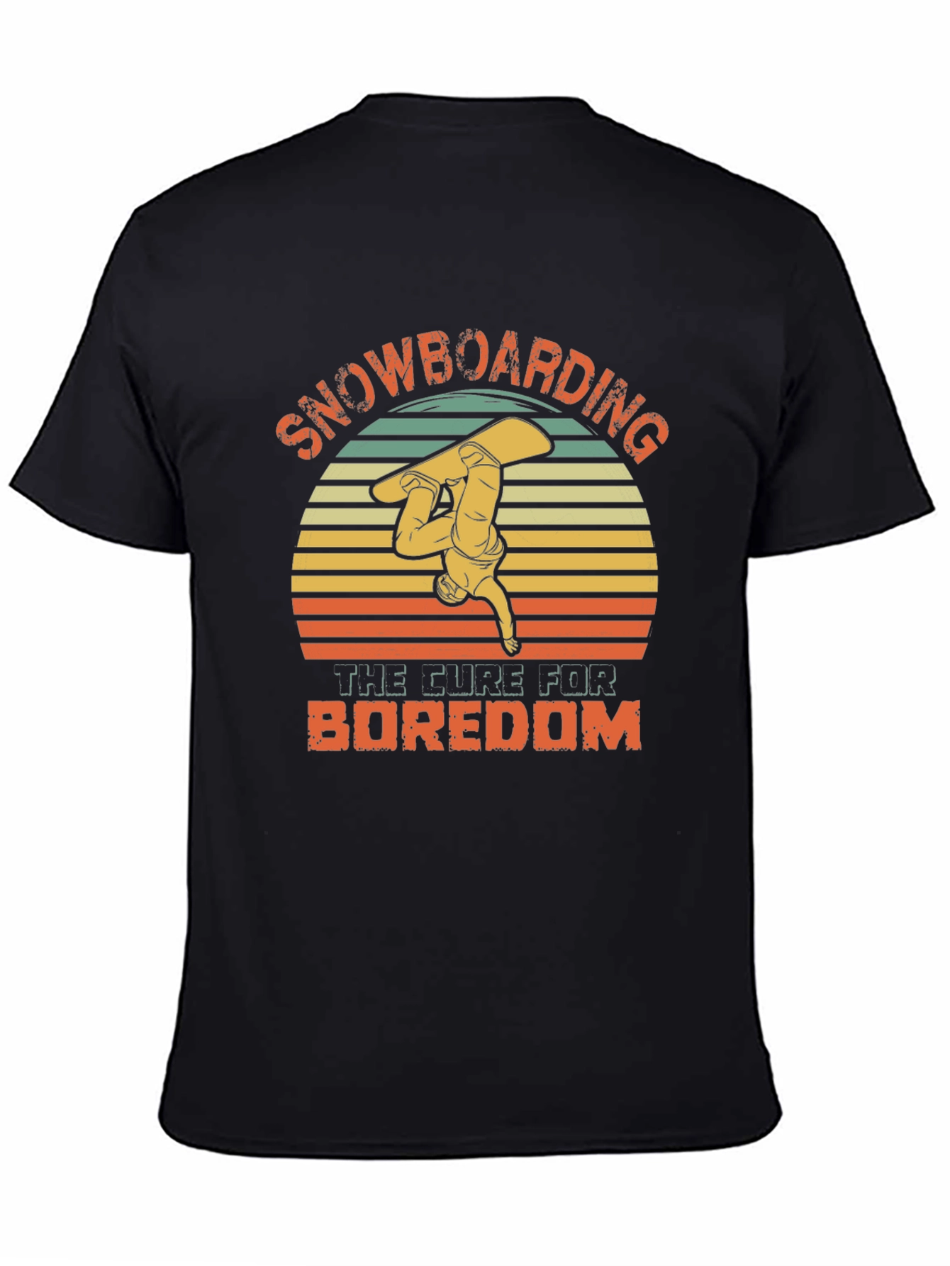 Snowboarding the Cure for Boredom T-Shirt