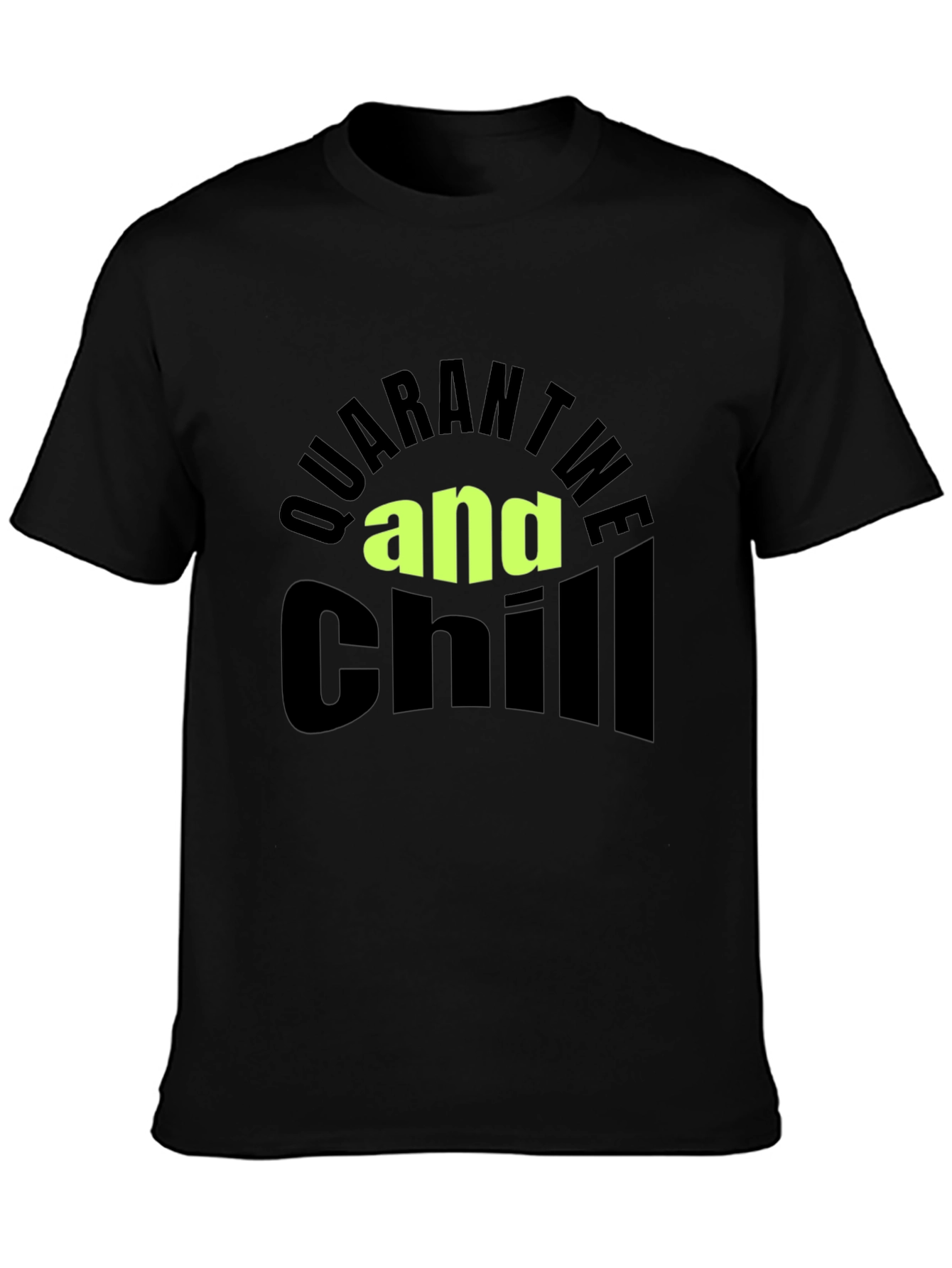 Quarantine and Chill Black T-Shirt