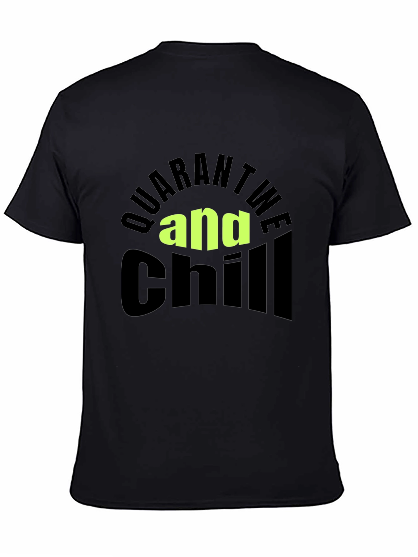 Quarantine and Chill Black T-Shirt