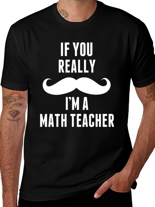 Funny Math Teacher T-Shirt - Mustache Design