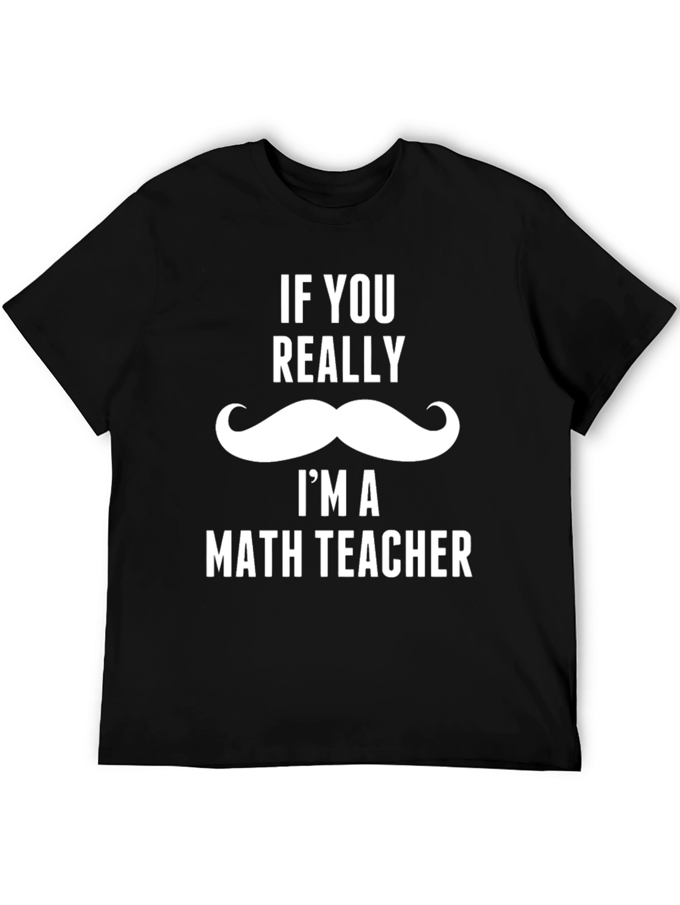 Funny Math Teacher T-Shirt - Mustache Design