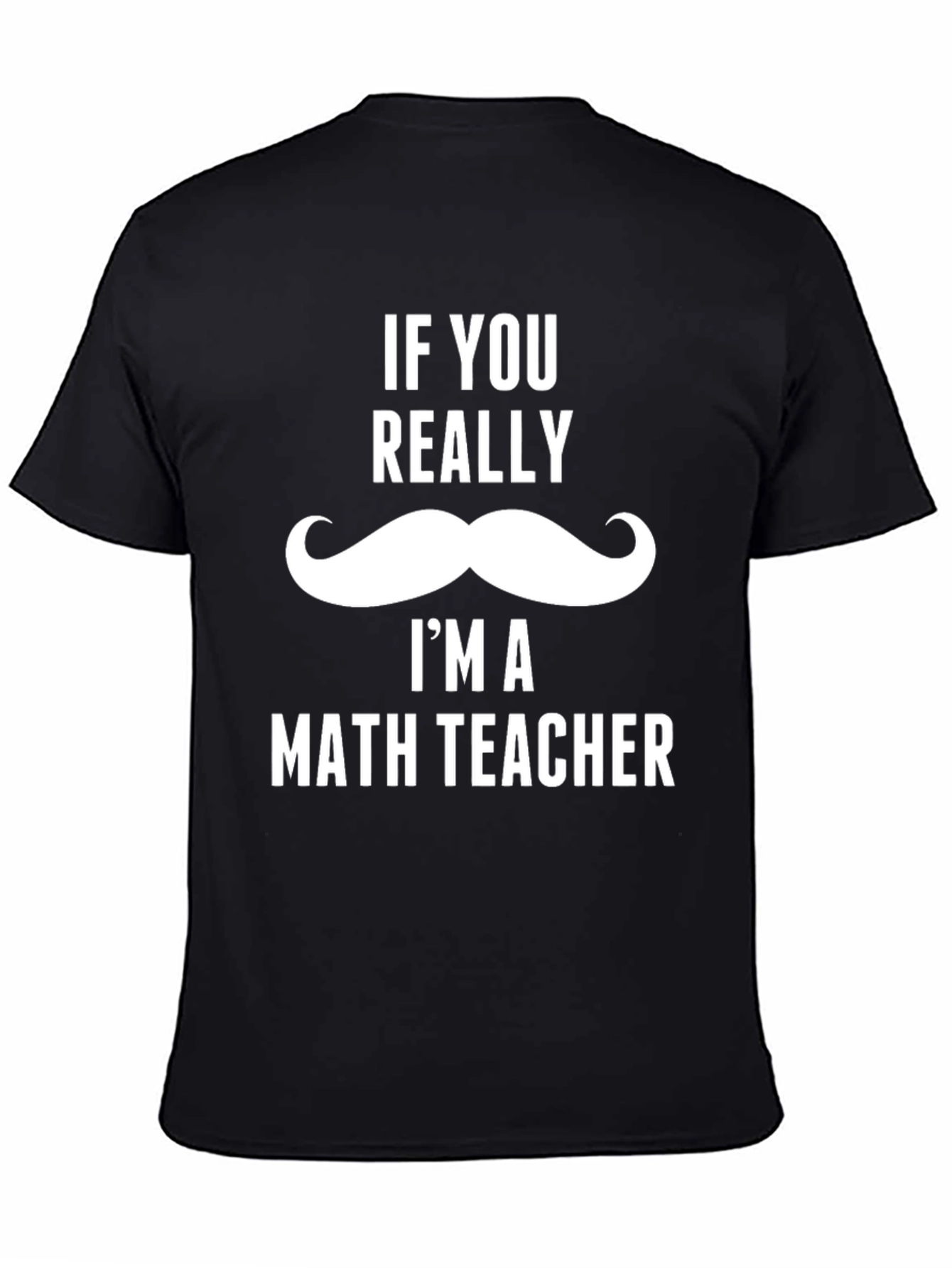 Funny Math Teacher T-Shirt - Mustache Design