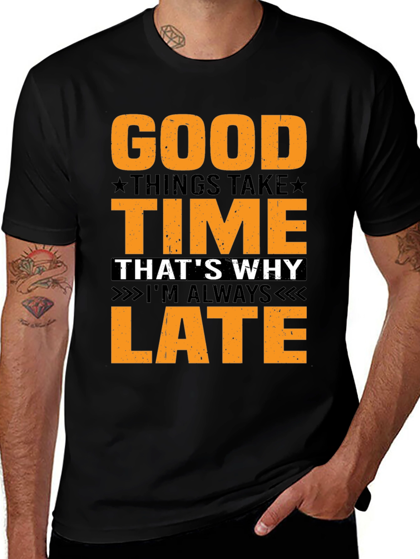 Good Things Take Time T-Shirt - Always Late