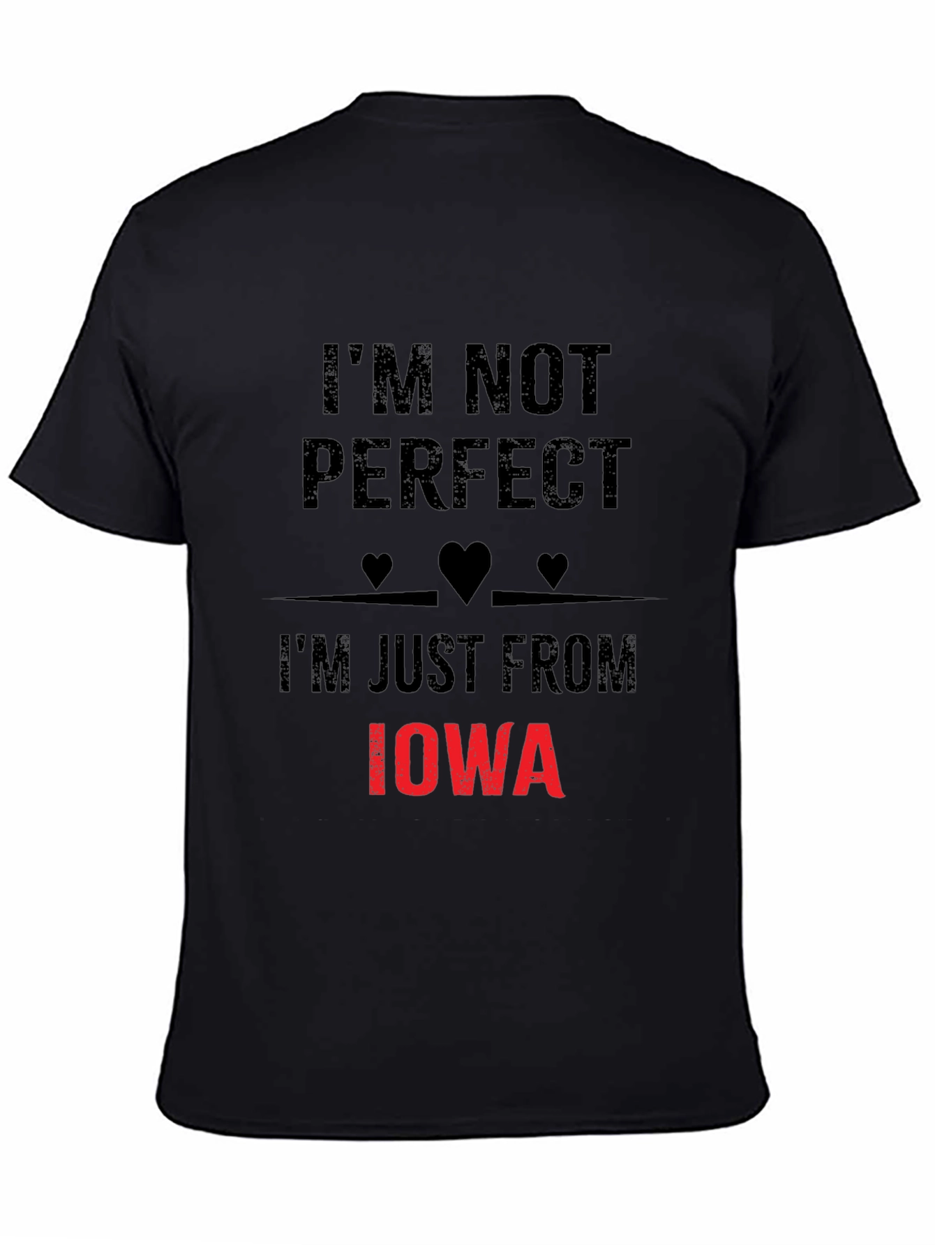 Im Not Perfect Im Just From Iowa Novelty T-Shirt