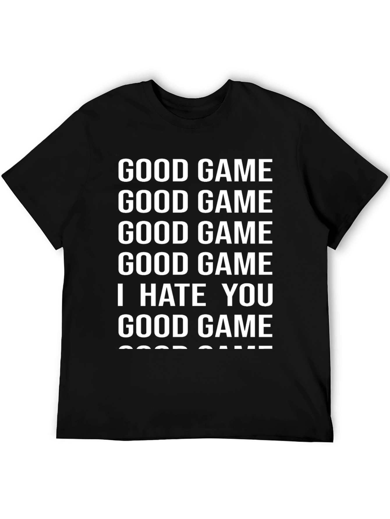 Funny Good Game I Hate You T-Shirt