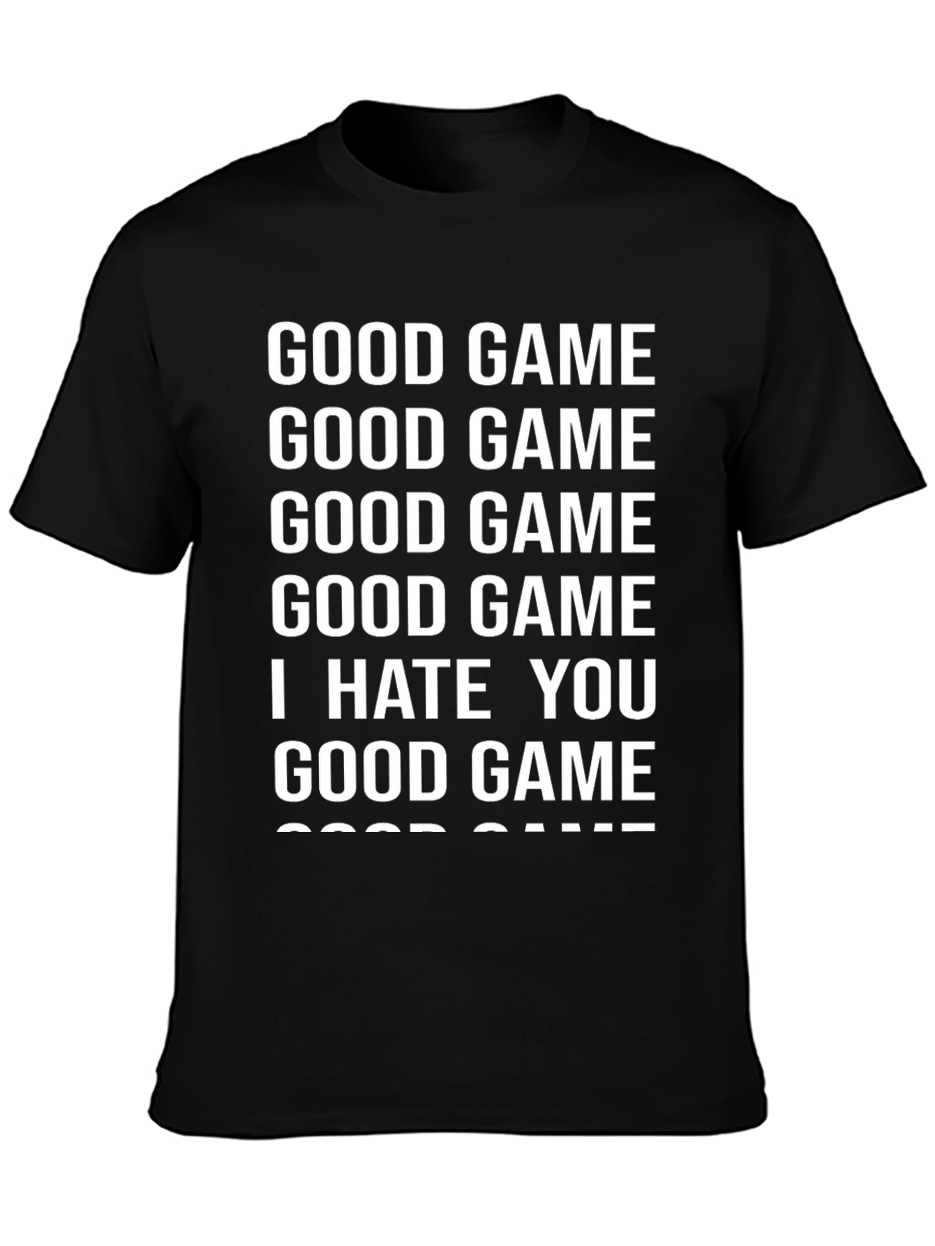 Funny Good Game I Hate You T-Shirt