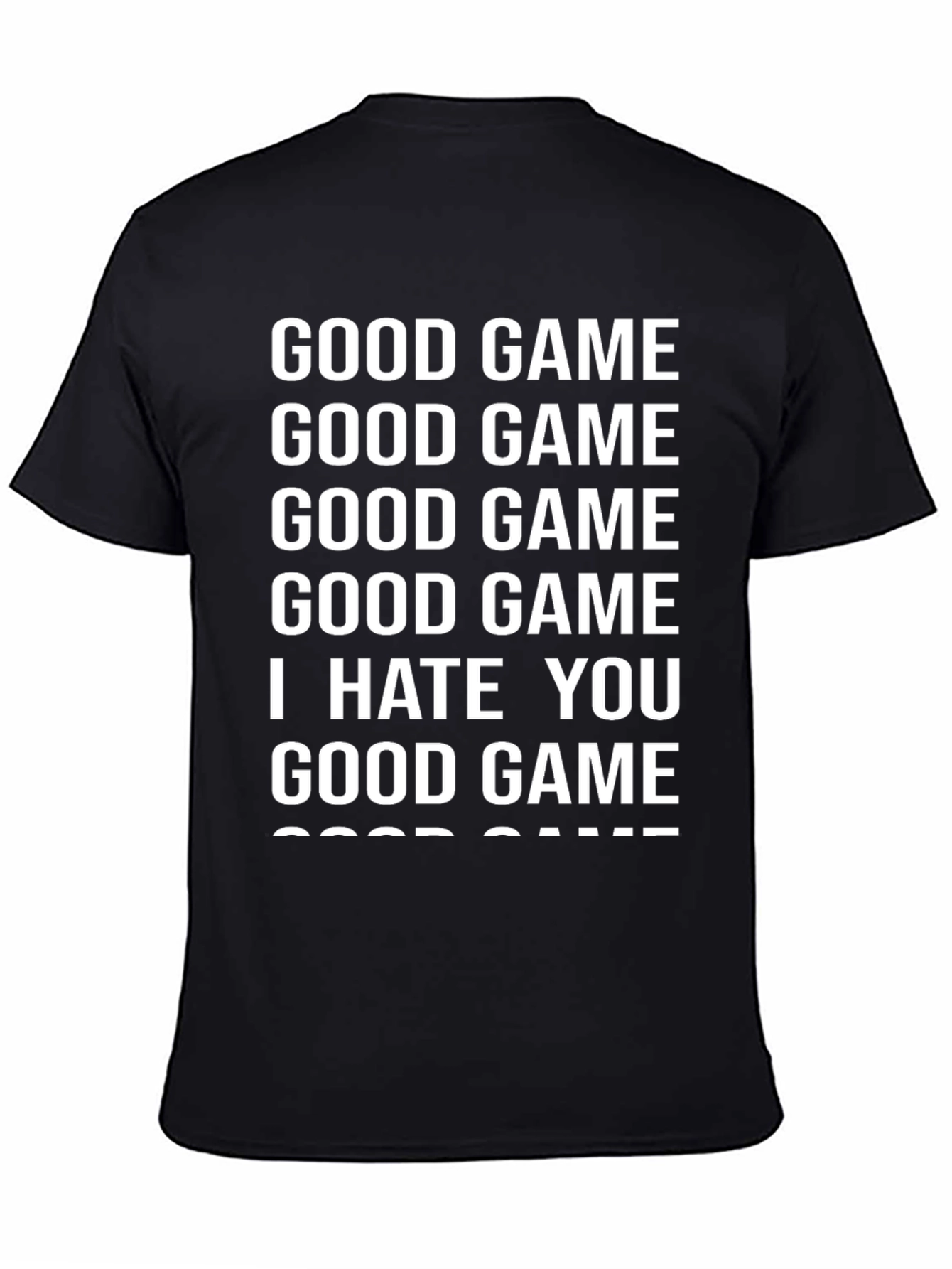 Funny Good Game I Hate You T-Shirt