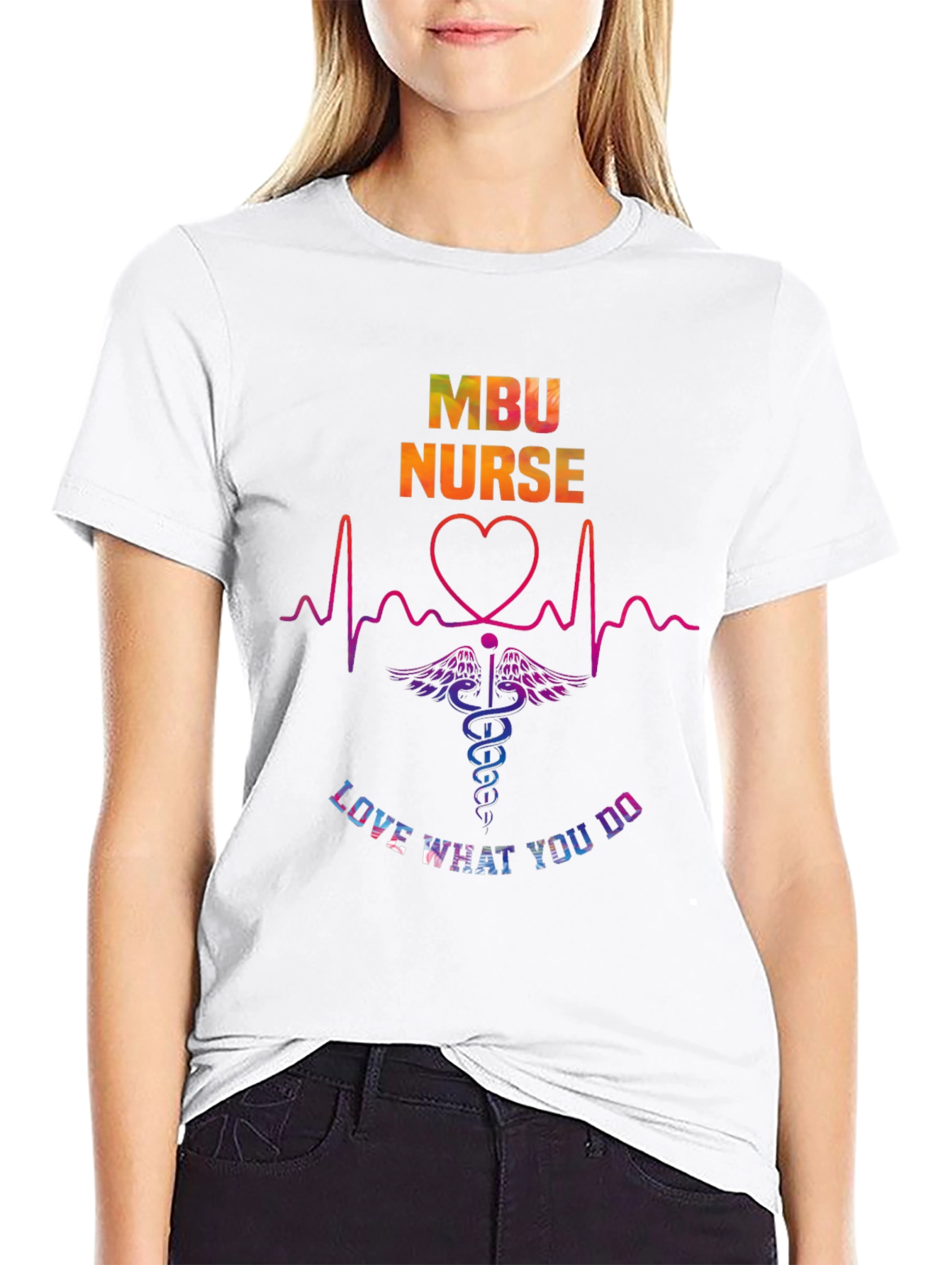 MBU Nurse Graphic T-Shirt - Love What You Do