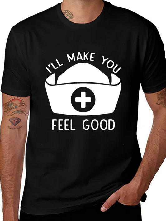Nurse Humor T-Shirt - Ill Make You Feel Good